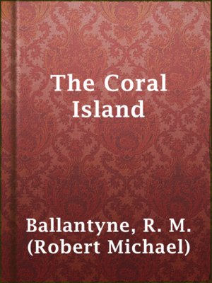 The Coral Island - ebook